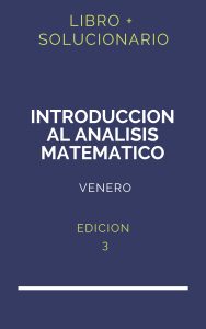 Solucionario Introduccion Al Analisis Matematico Venero 3 Edicion | PDF - Libro