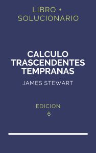 Solucionario James Stewart Calculo Trascendentes Tempranas 6 Edicion | PDF - Libro