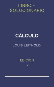 Solucionario Libro Calculo Louis Leithold Septima Edicion | PDF - Libro