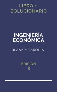 Solucionario Libro Ingenieria Economica Blank Tarquin 6 Edicion | PDF - Libro
