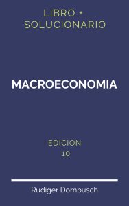 Solucionario Macroeconomia Dornbusch Decima Edicion | PDF - Libro