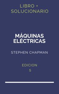 Solucionario Maquinas Electricas Stephen Chapman 5 Edicion | PDF - Libro