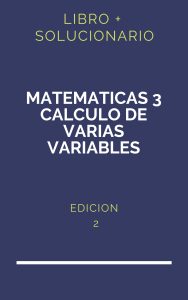 Solucionario Matematicas 3 Calculo De Varias Variables 2 Edicion | PDF - Libro