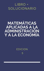 Solucionario Matematicas Aplicadas A La Administracion Y A La Economia Arya 5 Edicion | PDF - Libro
