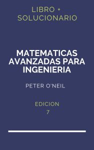 Solucionario Matematicas Avanzadas Para Ingenieria Peter O'Neil 7 Edicion | PDF - Libro