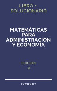 Solucionario Matematicas Para Administracion Y Economia Haeussler 9 Edicion | PDF - Libro