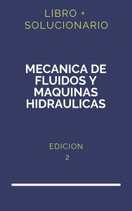 Solucionario Mecanica De Fluidos Y Maquinas Hidraulicas Claudio Mataix 2 Edicion | PDF - Libro