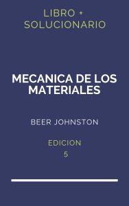 Solucionario Mecanica De Los Materiales Beer Johnston 5 Edicion | PDF - Libro