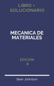 Solucionario Mecanica De Materiales Beer Johnston 8Ta Edicion | PDF - Libro