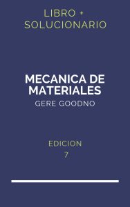Solucionario Mecanica De Materiales Gere Goodno 7 Edicion | PDF - Libro
