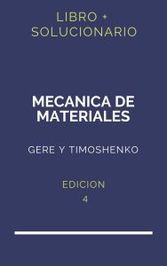 Solucionario Mecanica De Materiales Gere Y Timoshenko 4 Edicion | PDF - Libro