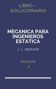 Solucionario Mecanica Para Ingenieros Estatica Meriam 3 Edicion | PDF - Libro