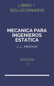 Solucionario Mecanica Para Ingenieros Estatica Meriam 7 Edicion | PDF - Libro