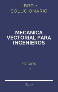 Solucionario Mecanica Vectorial Para Ingenieros Beer Jhonston 9 Edicion | PDF - Libro
