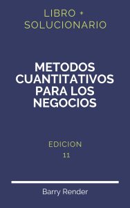Solucionario Metodos Cuantitativos Para Los Negocios 11 Edicion | PDF - Libro