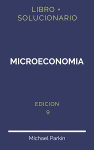 Solucionario Microeconomia Michael Parkin 9 Edicion | PDF - Libro
