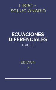 Solucionario Nagle Ecuaciones Diferenciales 4 Edicion | PDF - Libro