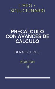 Solucionario Precalculo Con Avances De Calculo Dennis Zill 5 Edicion | PDF - Libro