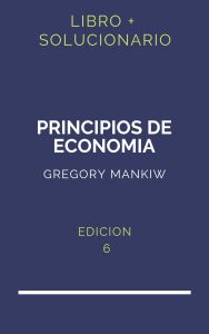 Solucionario Principios De Economia Gregory Mankiw 6 Edicion | PDF - Libro