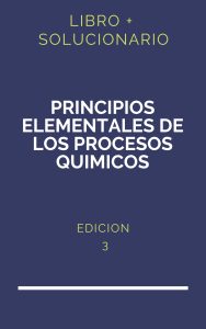Solucionario Principios Elementales De Los Procesos Quimicos 3 Edicion | PDF - Libro