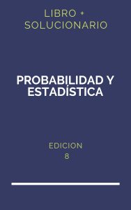 Solucionario Probabilidad Y Estadistica Jay Devore 8 Edicion | PDF - Libro