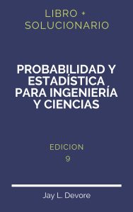 Solucionario Probabilidad Y Estadistica Para Ingenieria Y Ciencias 9 Edicion | PDF - Libro