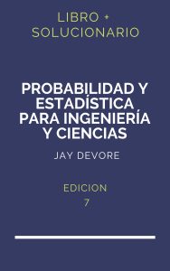 Solucionario Probabilidad Y Estadistica Para Ingenieria Y Ciencias Jay Devore Septima Edicion | PDF - Libro