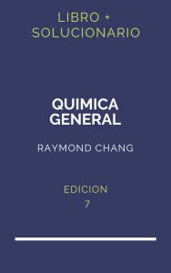 Solucionario Quimica General Chang 7 Edicion | PDF - Libro