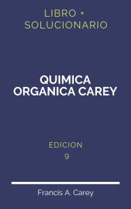 Solucionario Quimica Organica Carey 9Na Edicion | PDF - Libro