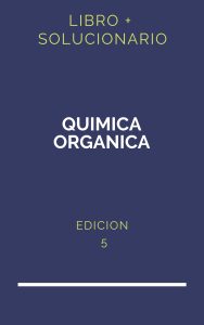 Solucionario Quimica Organica Yurkanis 5 Edicion | PDF - Libro