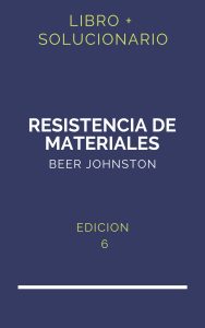Solucionario Resistencia De Materiales Beer Johnston 6 Edicion | PDF - Libro