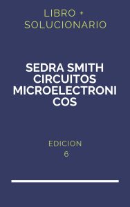 Solucionario Sedra Smith Circuitos Microelectronicos 6 Edicion | PDF - Libro