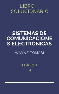 Solucionario Sistemas De Comunicaciones Electronicas Tomasi 4 Edicion | PDF - Libro