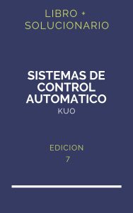 Solucionario Sistemas De Control Automatico Kuo 7 Edicion | PDF - Libro