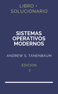 Solucionario Sistemas Operativos Modernos Tanenbaum 3 Edicion | PDF - Libro