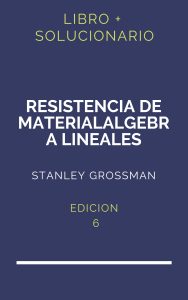 Solucionario Stanley Grossman Algebra Lineal 6 Edicion | PDF - Libro
