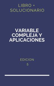 Solucionario Variable Compleja Y Aplicaciones 5 Edicion | PDF - Libro